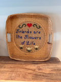 12" Square Crossstitch Basket "Friends are the Flowers"