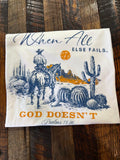 When All Else Fails, God Doesn't T-Shirt